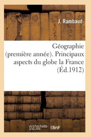 Kniha Geographie Premiere Annee Principaux Aspects Du Globe La France RAMBAUD-J