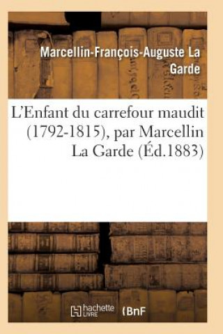 Book L'Enfant Du Carrefour Maudit (1792-1815) LA GARDE-M-F-A