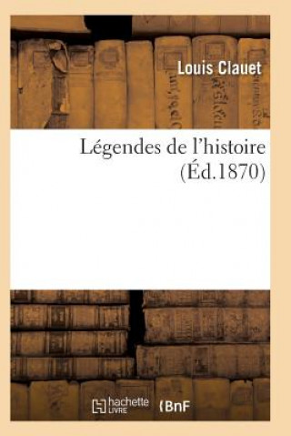 Kniha Legendes de l'Histoire CLAUET-L