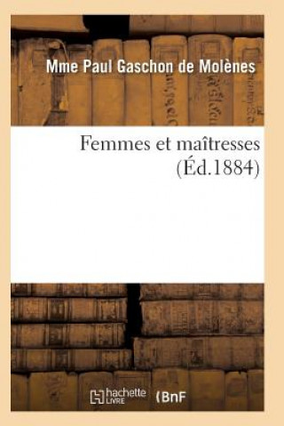 Książka Femmes Et Maitresses DE MOLENES-M