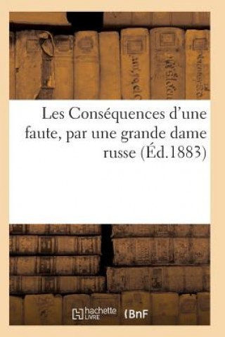 Książka Les Consequences d'Une Faute, Par Une Grande Dame Russe SANS AUTEUR