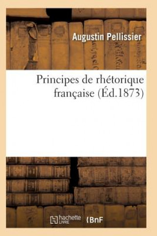 Książka Principes de Rhetorique Francaise 3e Ed PELLISSIER-A