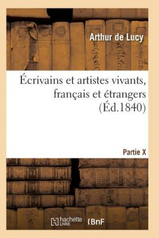 Carte Ecrivains Et Artistes Vivants, Francais Et Etrangers, Biographies DE LUCY-A