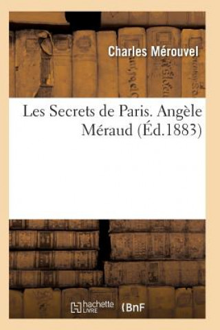 Kniha Les Secrets de Paris. Angele Meraud 3e Ed MEROUVEL-C