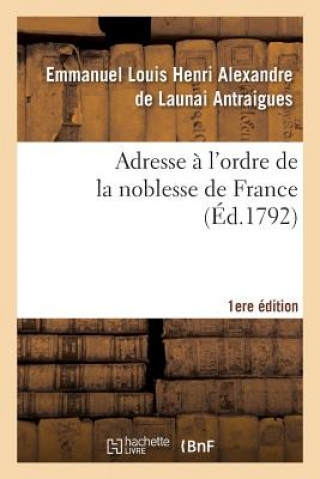 Könyv Adresse A l'Ordre de la Noblesse de France 1er Ed. ANTRAIGUES-E