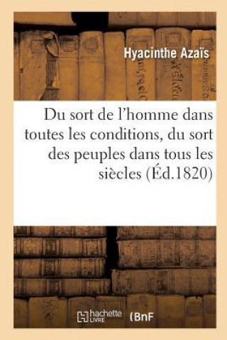 Book Sort de l'Homme Dans Toutes Les Conditions, Et Plus Particulierement Du Sort Du Peuple Francais. T03 AZAIS-H