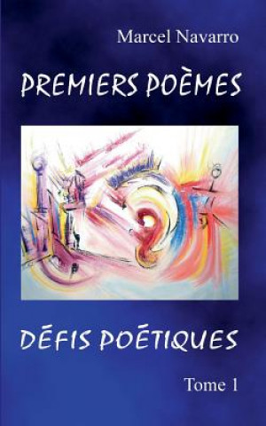 Carte Premiers Poemes & Defis poetiques MARCEL NAVARRO