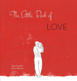 Könyv Little Book of Love Alain Cancilleri