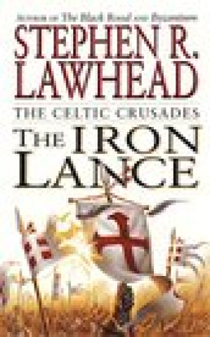 Βιβλίο Iron Lance Stephen Lawhead