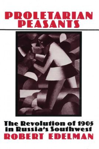 Kniha Proletarian Peasants Robert Edelman