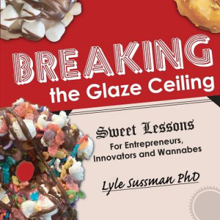 Kniha Breaking the Glaze Ceiling Lyle Sussman