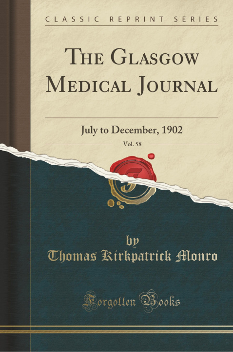 Kniha The Glasgow Medical Journal, Vol. 58 Thomas Kirkpatrick Monro