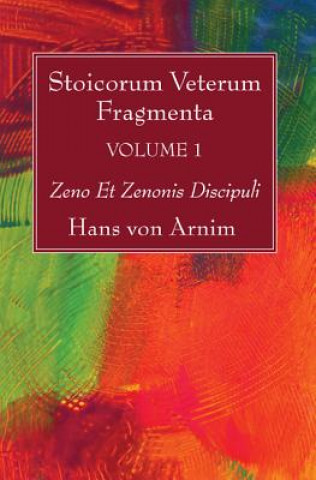 Carte Stoicorum Veterum Fragmenta Volume 1 Hans Von Arnim