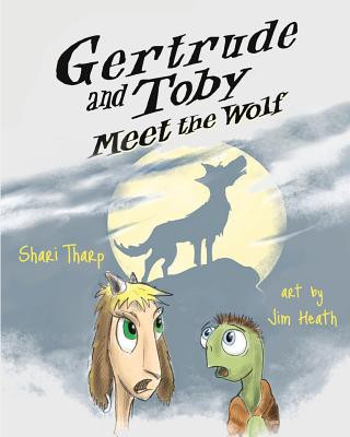 Könyv Gertrude and Toby Meet the Wolf Shari Tharp
