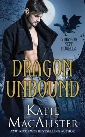 Könyv Dragon Unbound Katie MacAlister