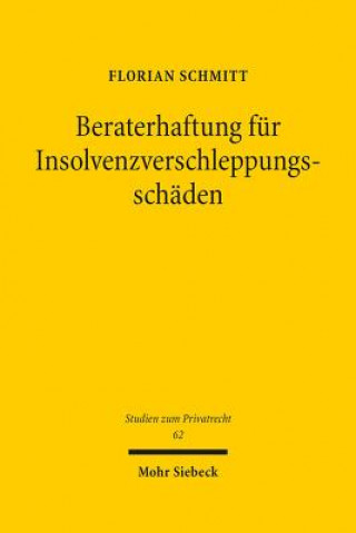 Kniha Beraterhaftung fur Insolvenzverschleppungsschaden Florian Schmitt