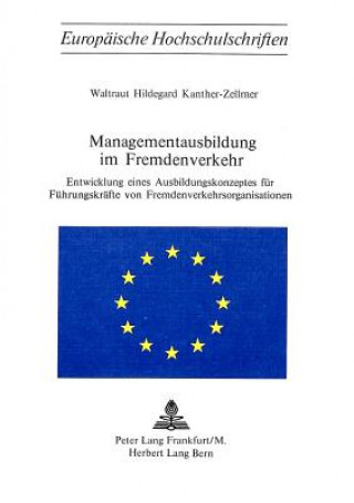 Könyv Managementsausbildung im Fremdenverkehr Waltraut H. Kanther-Zellmer