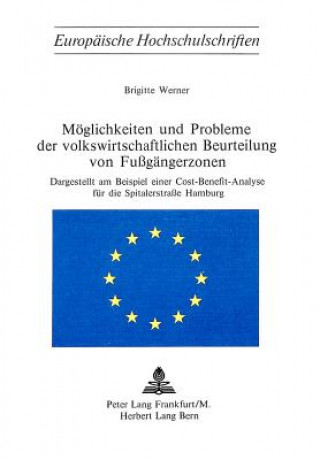 Kniha Moeglichkeiten und Probleme der volkswirtschaftlichen Beurteilung von Fussgaengerzonen Brigitte Werner