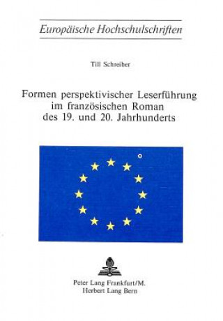 Book Formen perspektivischer Leserfuehrung im franzoesischen Roman des 19. und 20. Jahrhunderts Till Schreiber