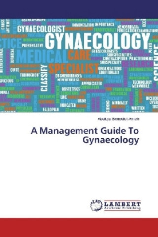 Książka A Management Guide To Gynaecology Abakpa Benedict Ameh