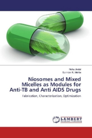 Книга Niosomes and Mixed Micelles as Modules for Anti-TB and Anti AIDS Drugs Neha Jindal
