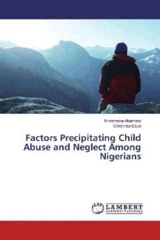 Carte Factors Precipitating Child Abuse and Neglect Among Nigerians Nnaemeka Abamara