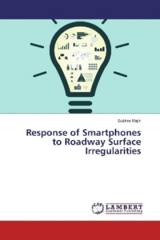 Książka Response of Smartphones to Roadway Surface Irregularities Subhra Majhi