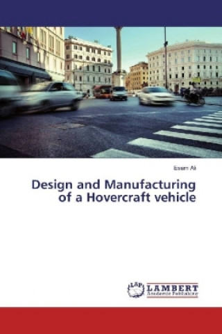 Könyv Design and Manufacturing of a Hovercraft vehicle Esam Ali