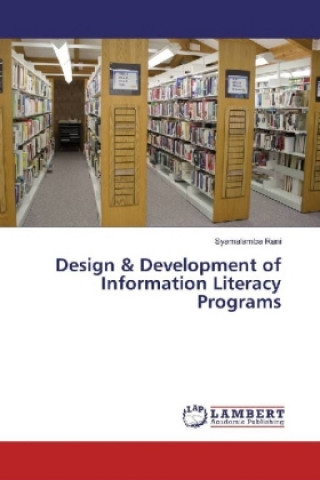 Kniha Design & Development of Information Literacy Programs Syamalamba Rani