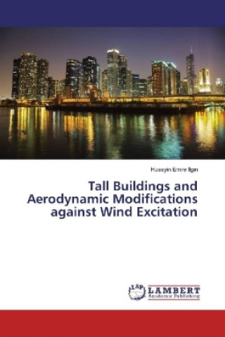 Carte Tall Buildings and Aerodynamic Modifications against Wind Excitation Huseyin Emre Ilgin