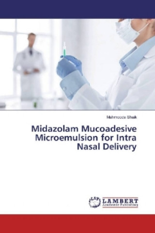 Carte Midazolam Mucoadesive Microemulsion for Intra Nasal Delivery Mahmooda Shaik