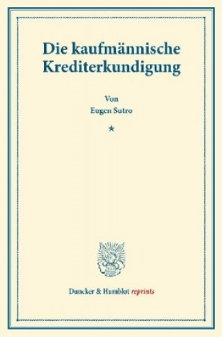 Kniha Die kaufmännische Krediterkundigung. Eugen Sutro