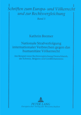 Carte Nationale Strafverfolgung internationaler Verbrechen gegen das humanitaere Voelkerrecht Kathrin Bremer