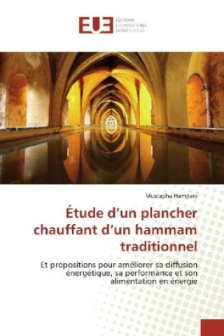 Kniha Étude d'un plancher chauffant d'un hammam traditionnel Mustapha Hamdani