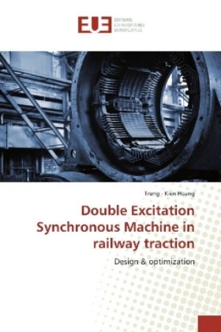 Livre Double Excitation Synchronous Machine in railway traction Trung - Kien Hoang