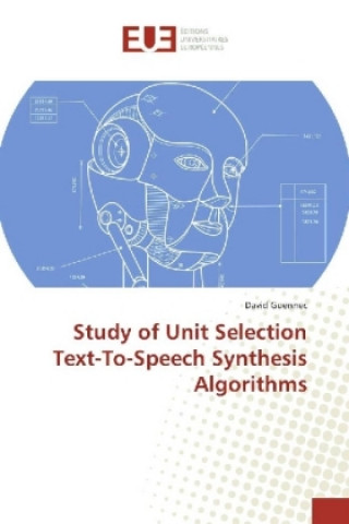 Carte Study of Unit Selection Text-To-Speech Synthesis Algorithms David Guennec