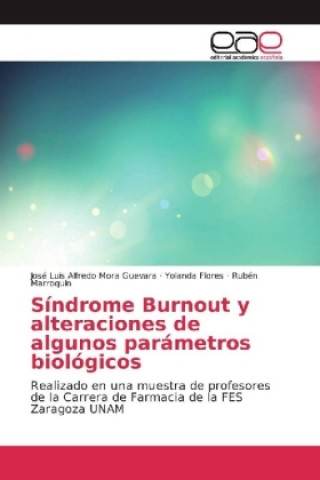 Book Síndrome Burnout y alteraciones de algunos parámetros biológicos José Luis Alfredo Mora Guevara