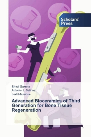 Libro Advanced Bioceramics of Third Generation for Bone Tissue Regeneration Shruti Saxena