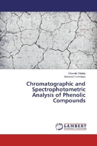 Buch Chromatographic and Spectrophotometric Analysis of Phenolic Compounds Oluwole Oladeji