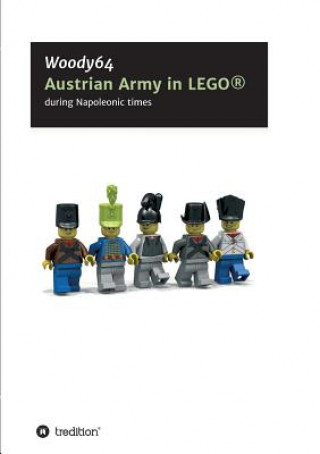 Книга Austrian Army in LEGO(R) Woody64 Minifigcustomsin3d