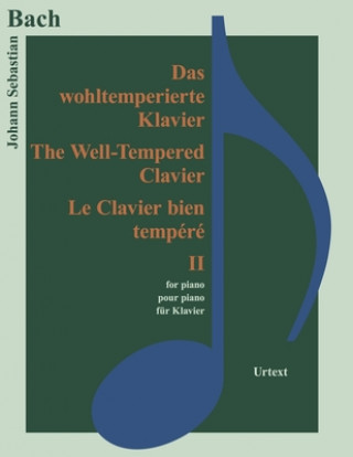 Tiskovina Das wohltemperierte Klavier / The Well-Tempered Clavier / Le Clavier bien tempéré, für Klavier. Bd.2 Johann Sebastian Bach
