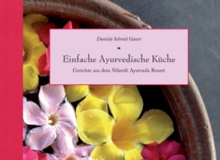 Kniha Einfache Ayurvedische Küche Daniela Schmid Gasser