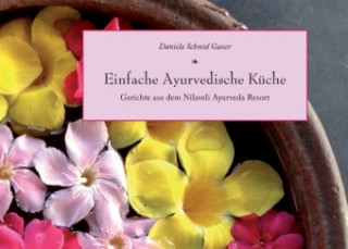 Kniha Einfache Ayurvedische Küche Daniela Schmid Gasser