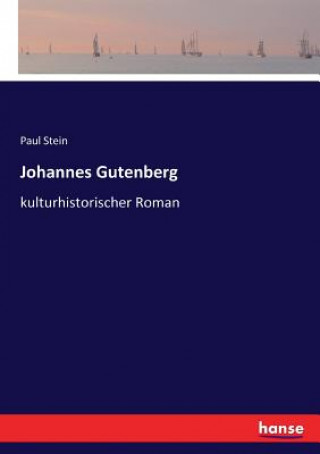 Kniha Johannes Gutenberg Stein Paul Stein