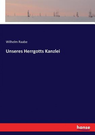 Kniha Unseres Herrgotts Kanzlei Raabe Wilhelm Raabe