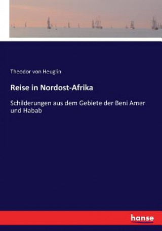 Carte Reise in Nordost-Afrika Heuglin Theodor von Heuglin