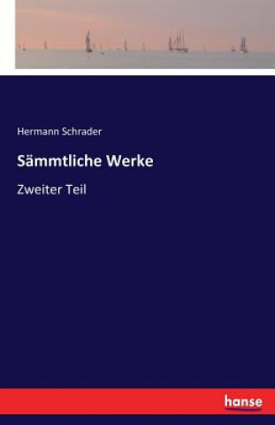 Carte Sammtliche Werke Hermann Schrader