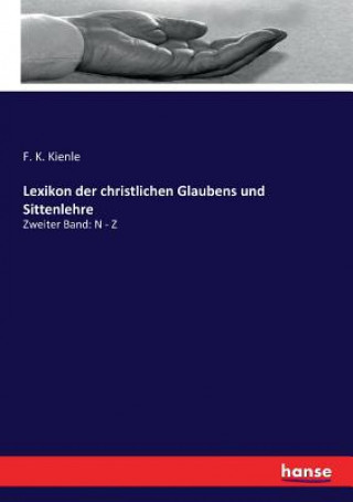 Книга Lexikon der christlichen Glaubens und Sittenlehre Kienle F. K. Kienle