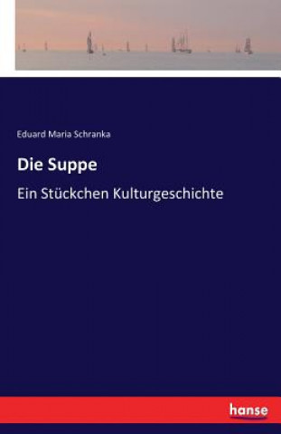 Buch Suppe Eduard Maria Schranka