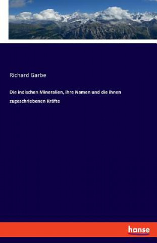 Carte indischen Mineralien, ihre Namen und die ihnen zugeschriebenen Krafte Richard Garbe